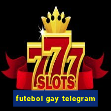 futebol gay telegram